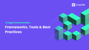 AI Agent Orchestration: Frameworks, Tools & Best Practices