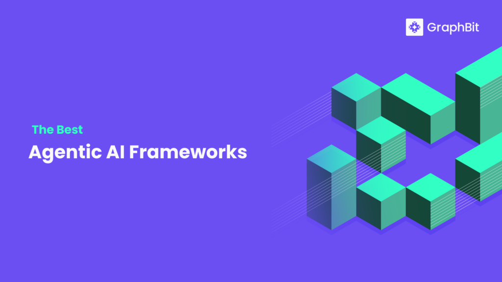 Agentic AI Frameworks